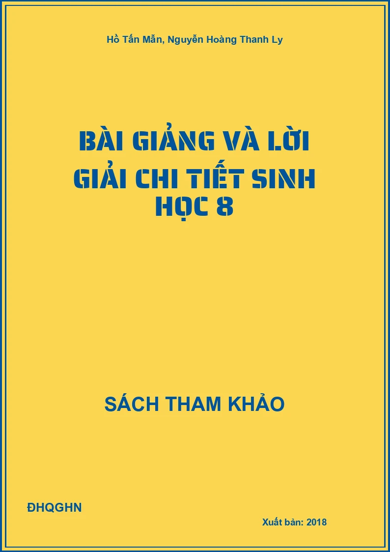 Bài giảng và lời giải chi tiết sinh học 8