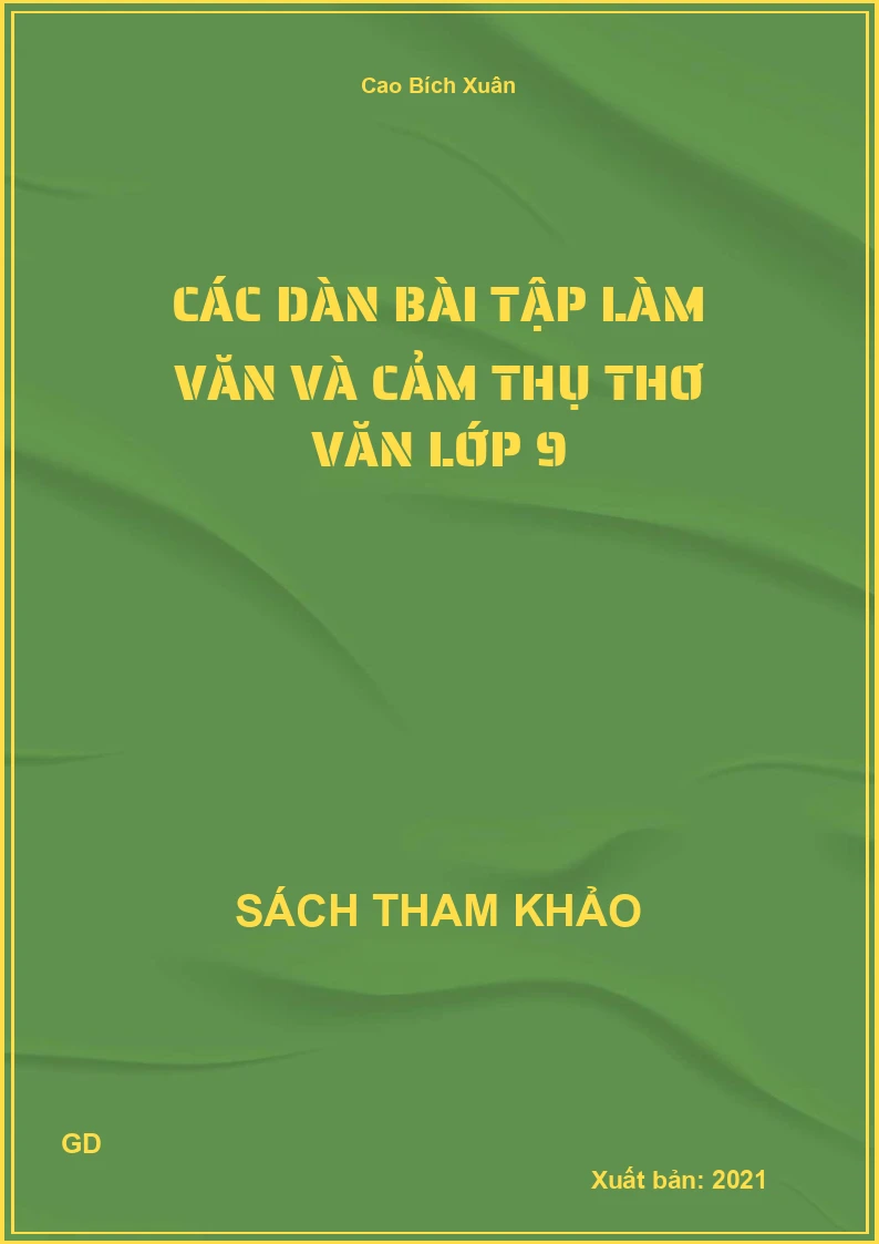 Các dàn bài tập làm văn và cảm thụ thơ văn lớp 9