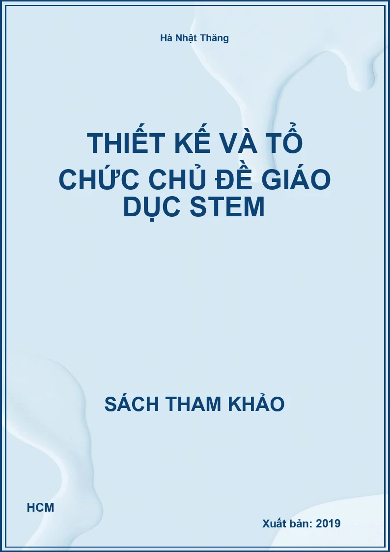 Thiết kế và tổ chức chủ đề Giáo dục STEM