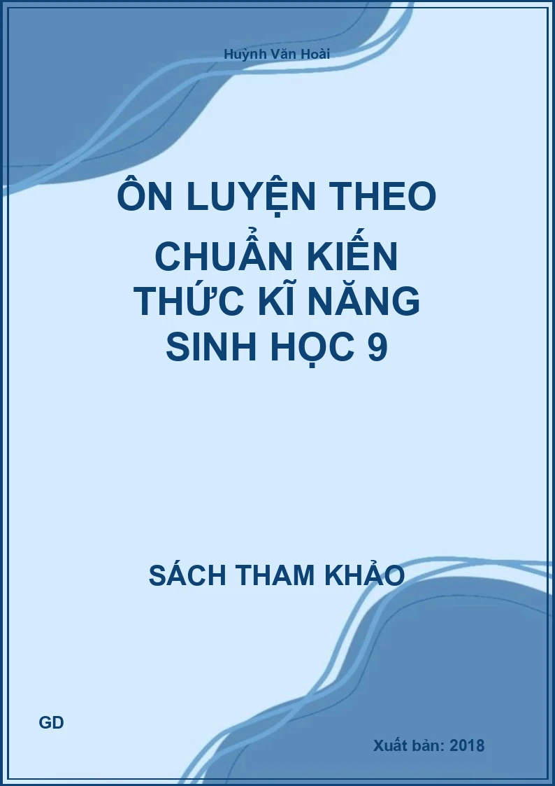 Ôn luyện theo chuẩn kiến thức kĩ năng Sinh học 9