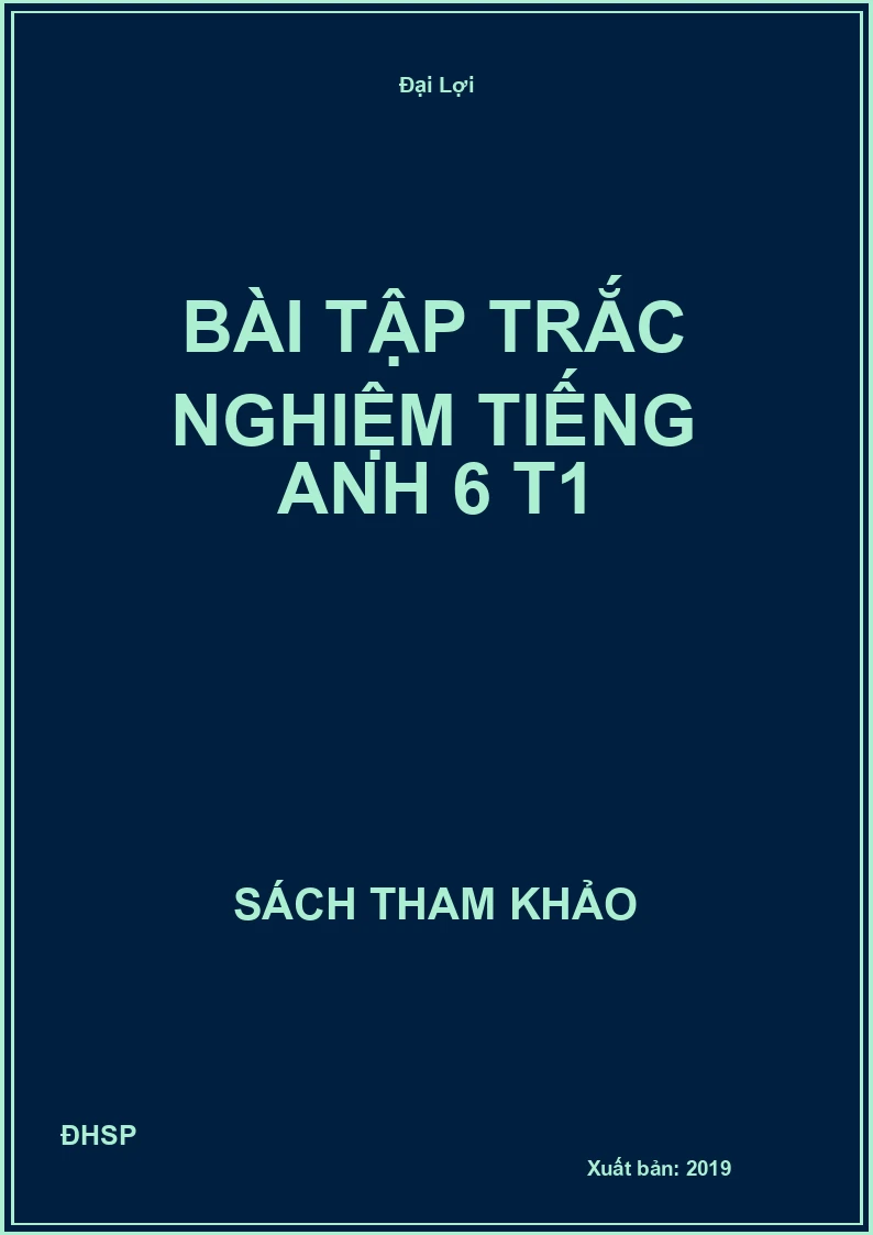 Bài tập trắc nghiệm Tiếng Anh 6 T1