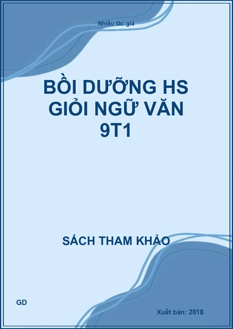 Bồi dưỡng HS giỏi Ngữ Văn 9T1