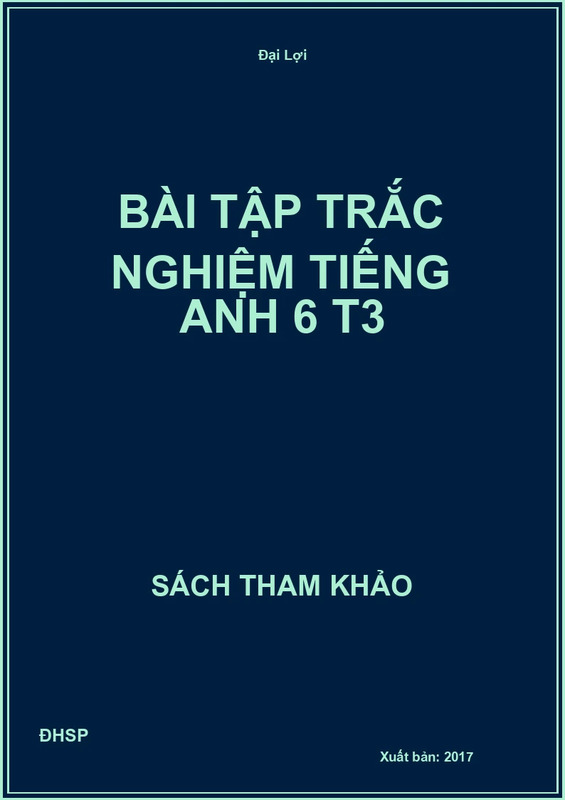 Bài tập trắc nghiệm Tiếng Anh 6 T3