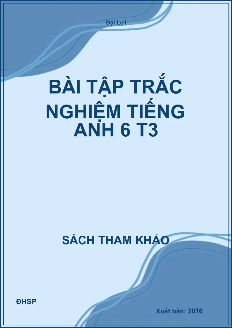 Bài tập trắc nghiệm Tiếng Anh 6 T3