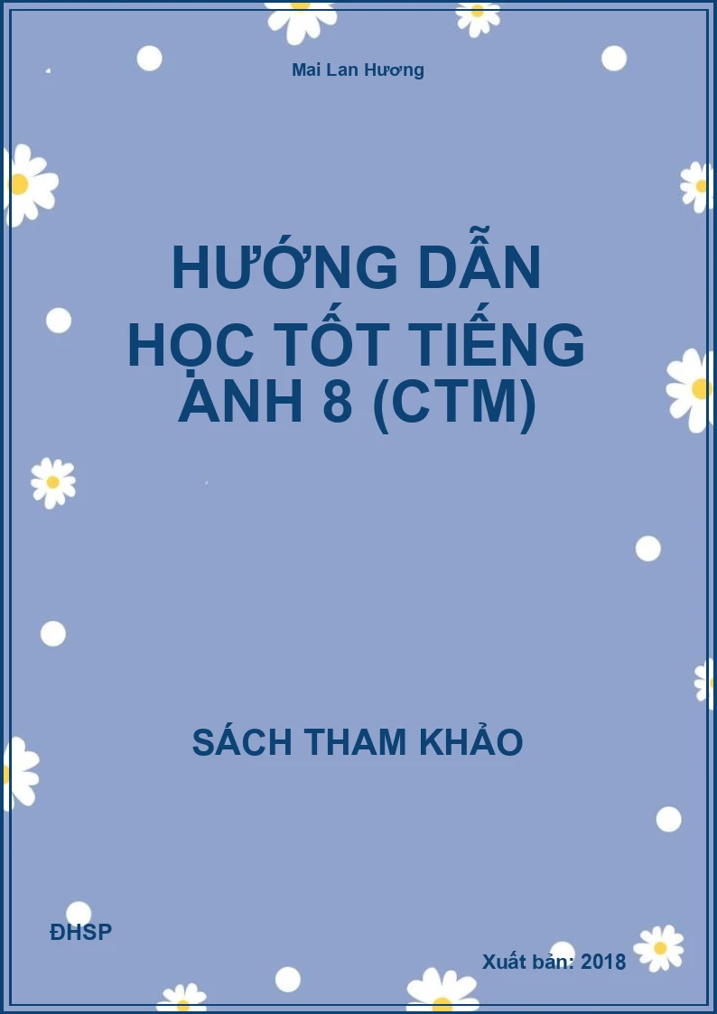 Hướng dẫn Học tốt Tiếng Anh 8 (CTM)