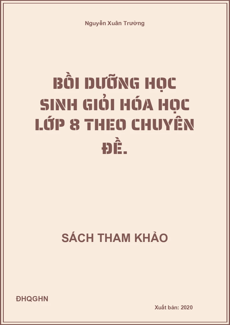 Bồi dưỡng học sinh giỏi Hóa học lớp 8 theo chuyên đề.