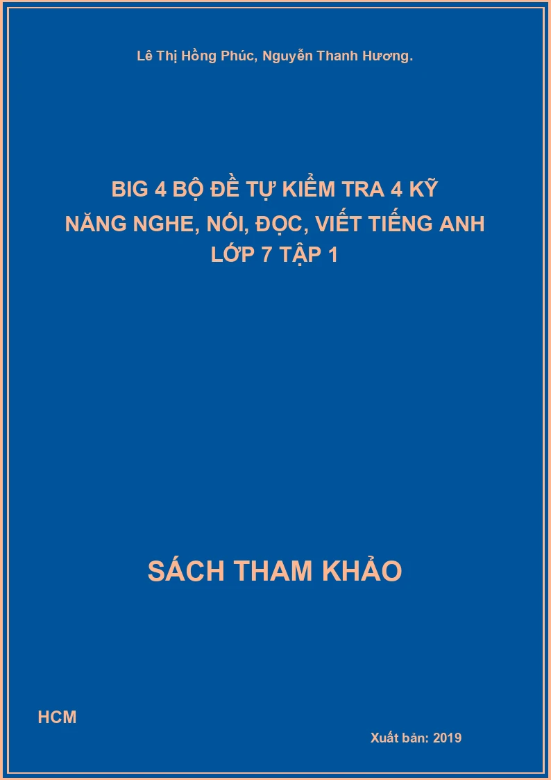 Big 4 bộ đề tự kiểm tra 4 kỹ năng nghe, nói, đọc, viết Tiếng Anh lớp 7 tập 1