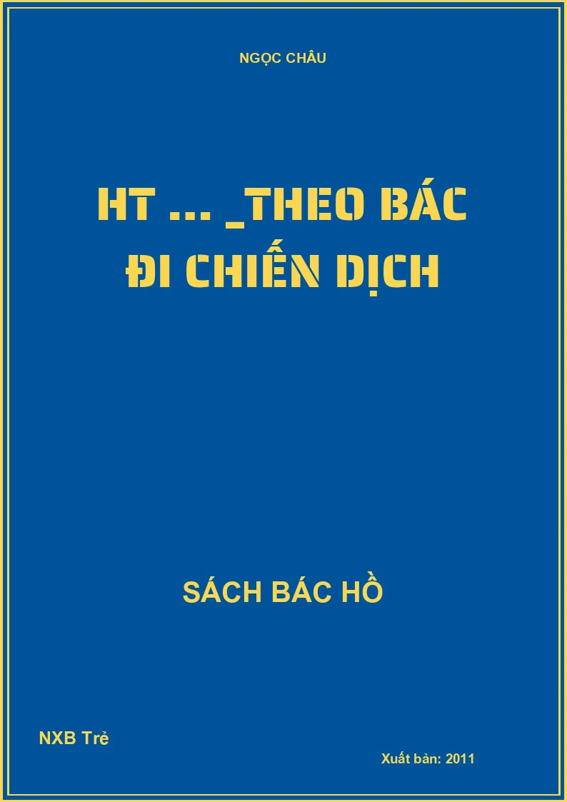 HT … _Theo Bác đi chiến dịch