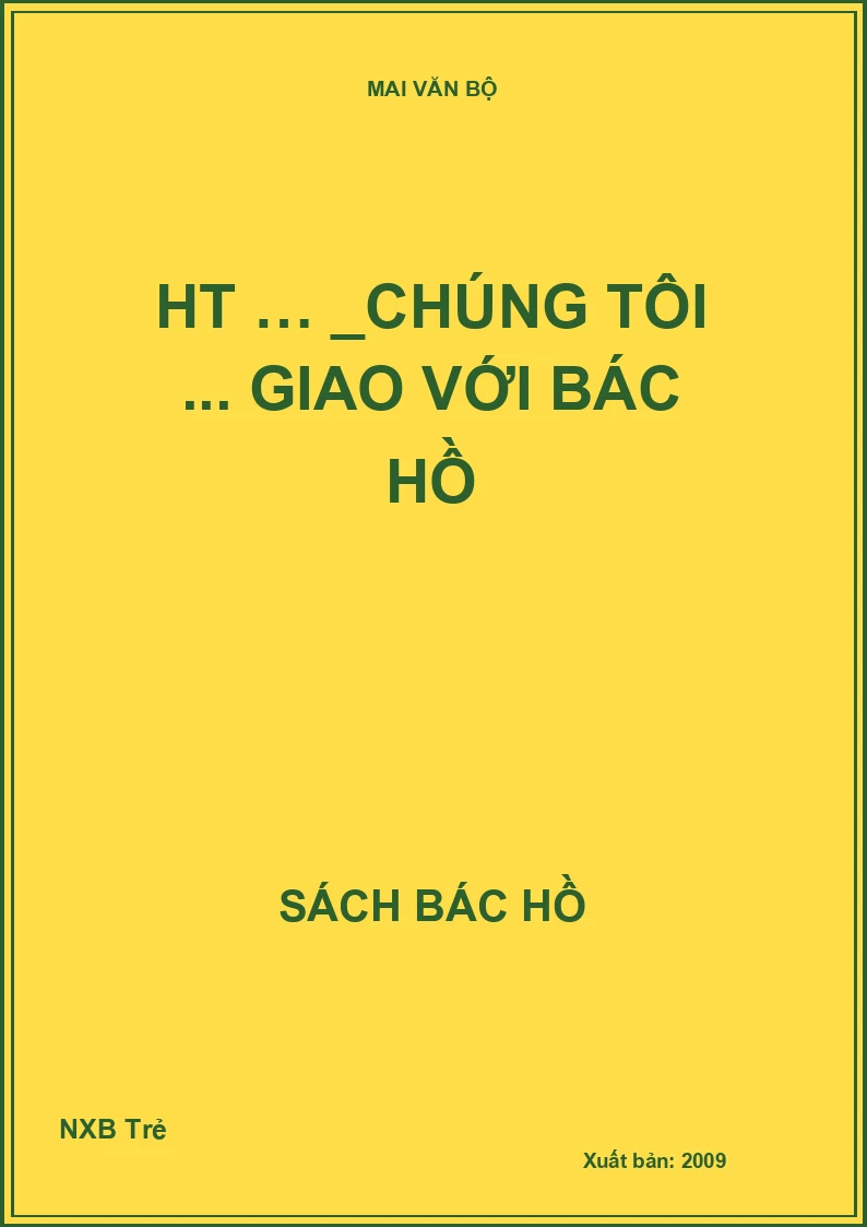 HT … _Chúng tôi ... giao với Bác Hồ