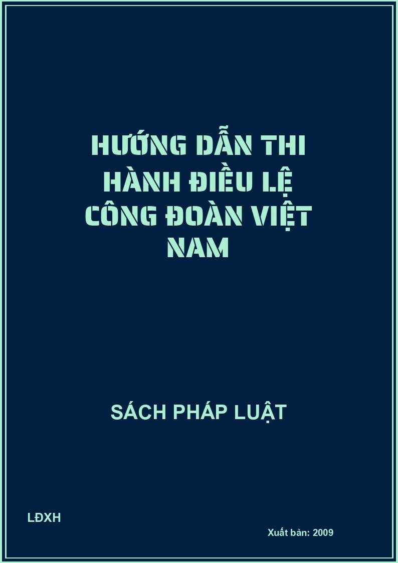 Hướng dẫn thi hành điều lệ Công Đoàn Việt Nam