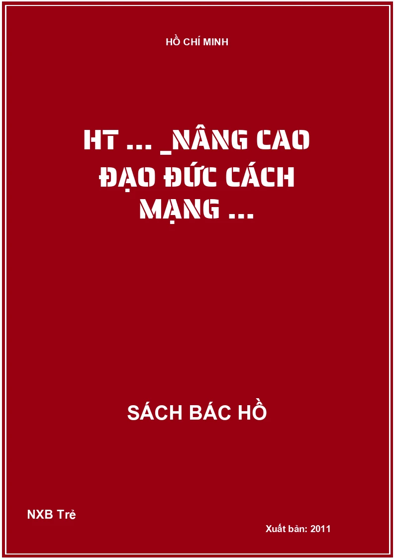 HT … _Nâng cao đạo đức Cách mạng …