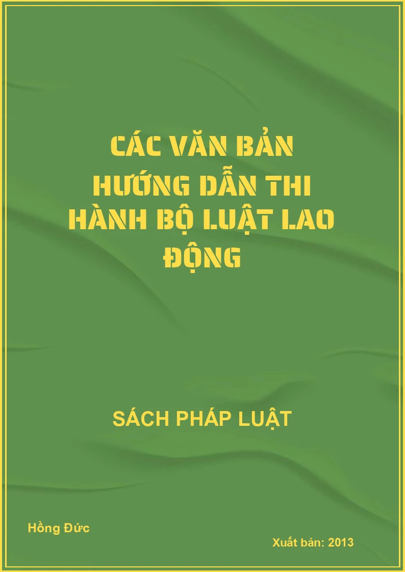 Các văn bản hướng dẫn thi hành bộ luật lao động