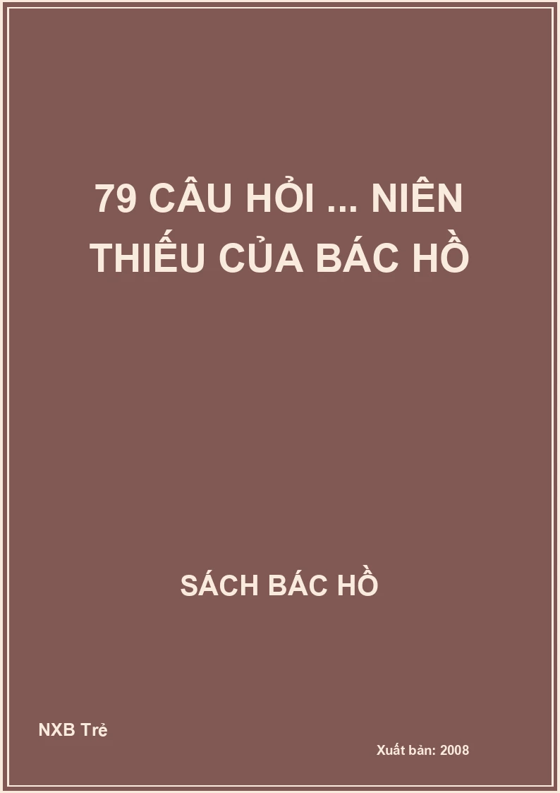 79 câu hỏi ... niên thiếu của Bác Hồ