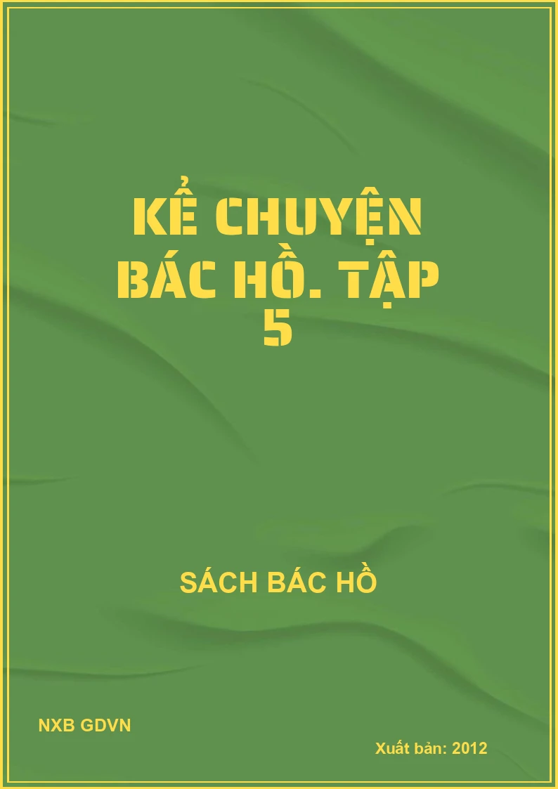Kể chuyện Bác Hồ. Tập 5