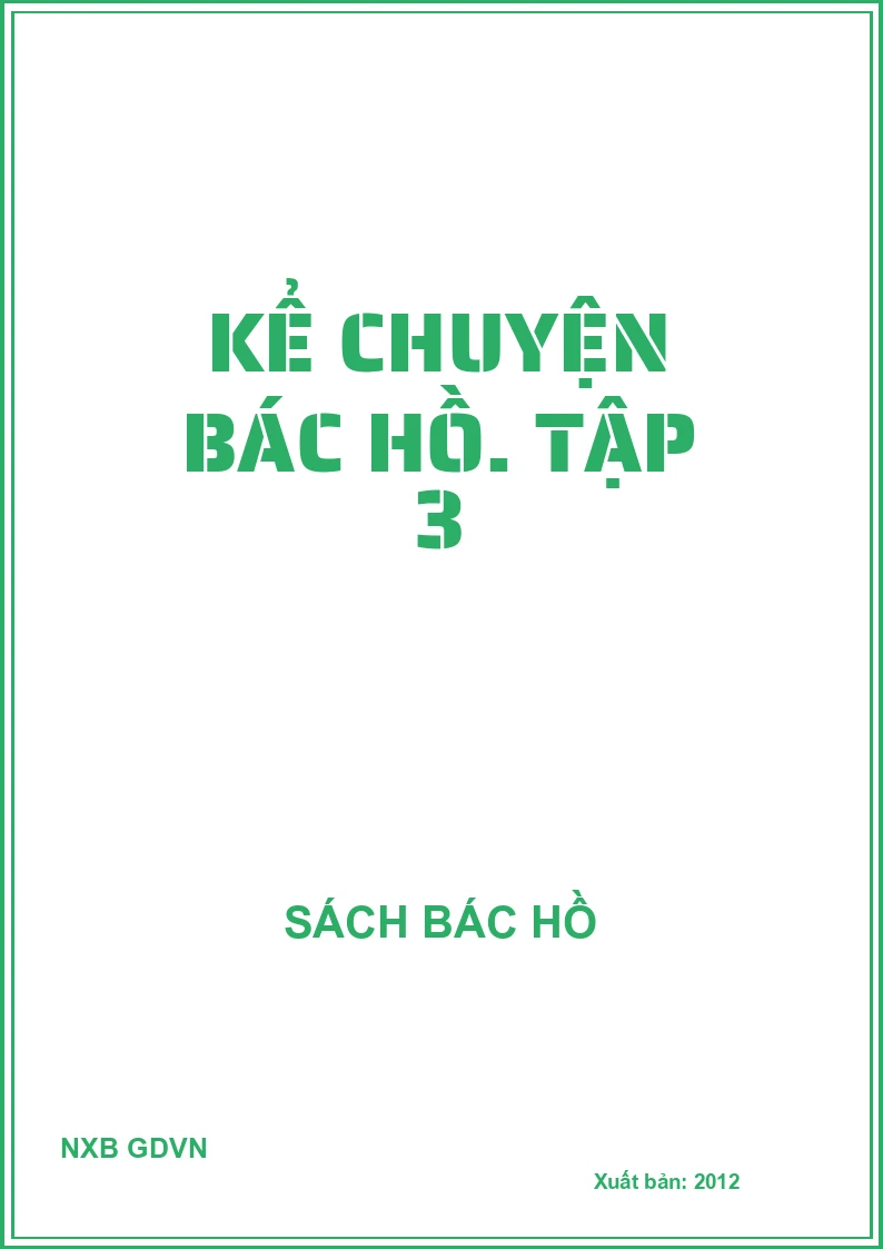 Kể chuyện Bác Hồ. Tập 3