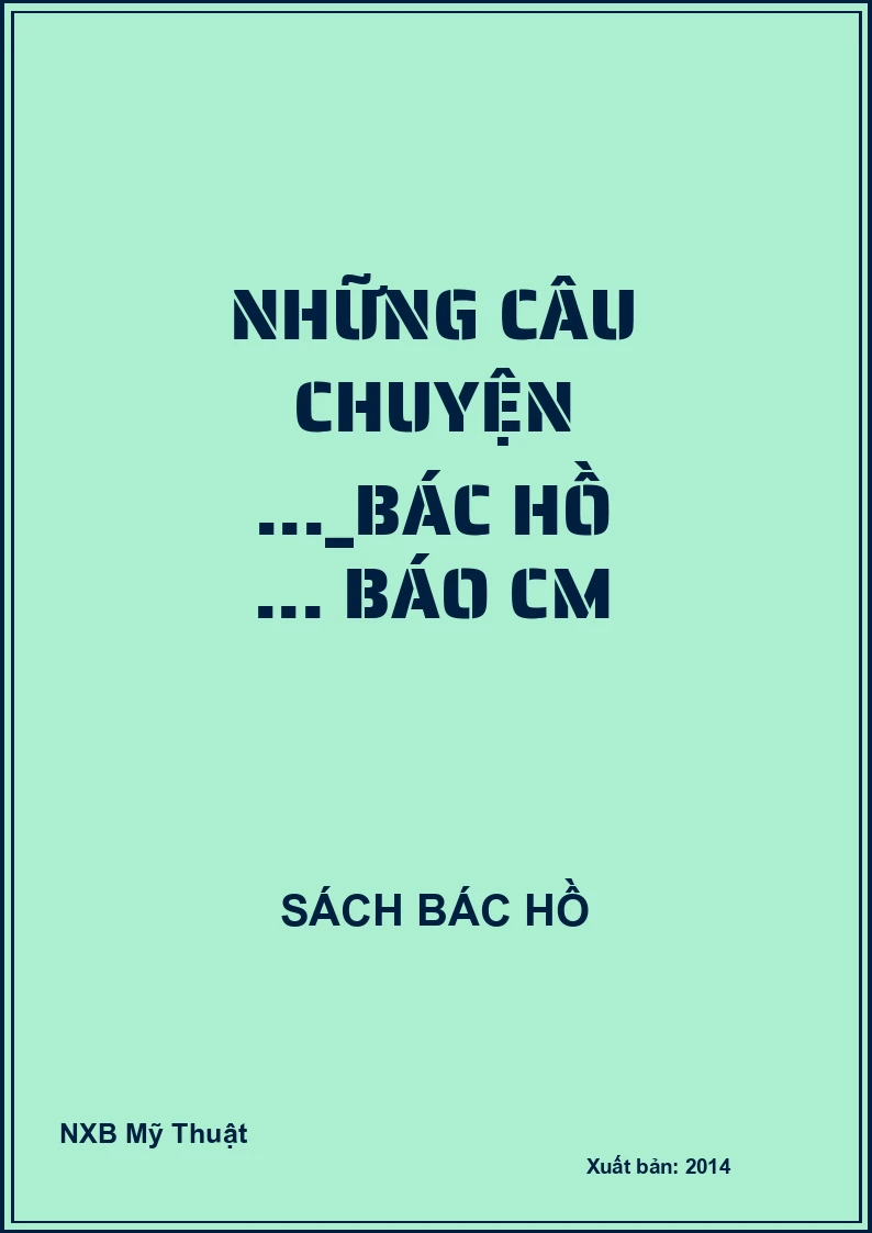 Những câu chuyện ..._Bác Hồ ... báo CM