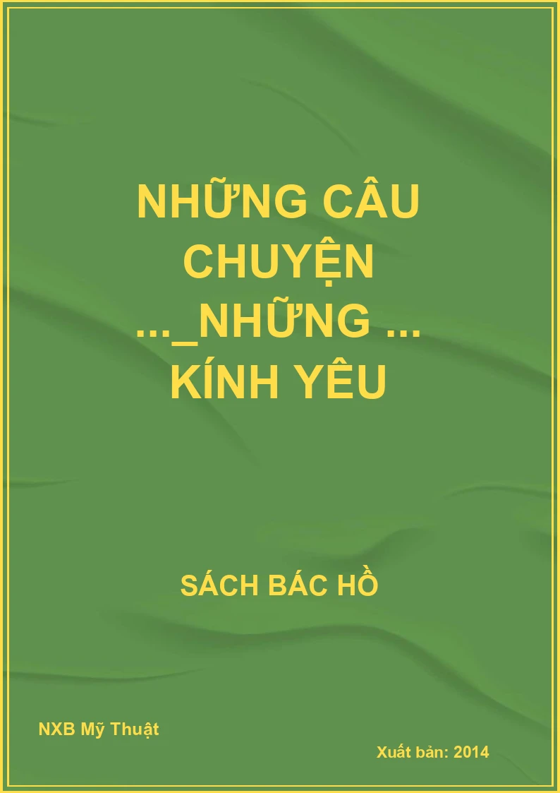 Những câu chuyện ..._Những ... kính yêu