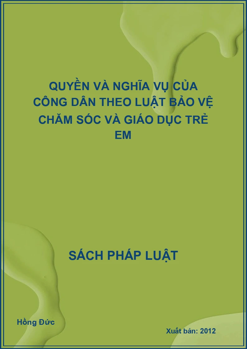 Quyền và nghĩa vụ của công dân theo luật bảo vệ chăm sóc và giáo dục trẻ em