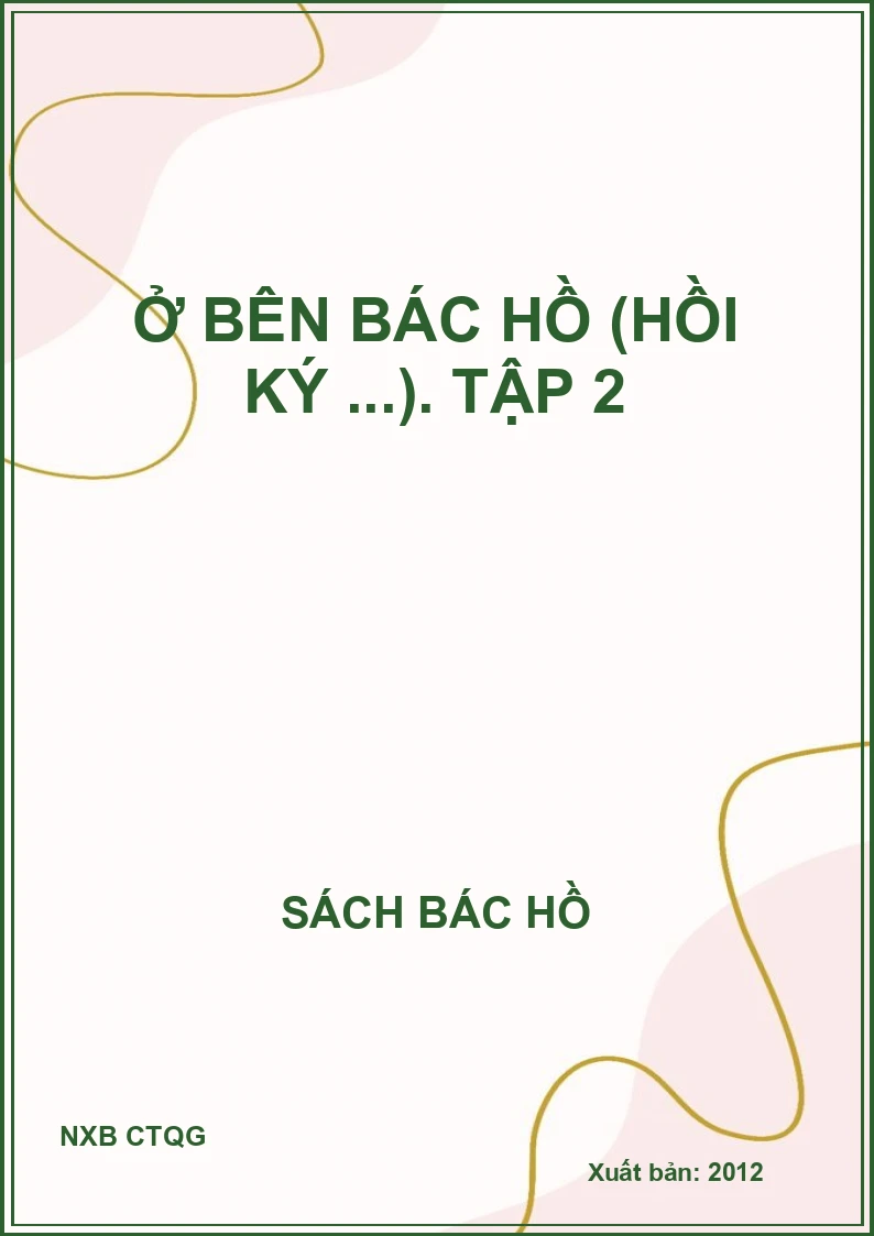 Ở bên Bác Hồ (Hồi ký ...). Tập 2