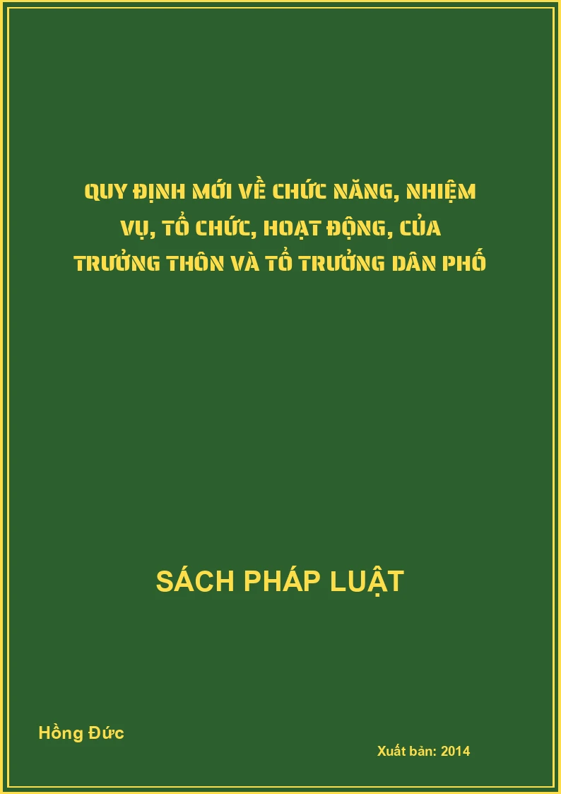 Quy định mới về chức năng, nhiệm vụ, tổ chức, hoạt động, của trưởng thôn và tổ trưởng dân phố