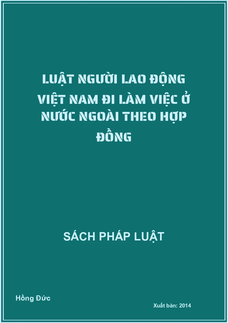 Luật người lao động Việt Nam đi làm việc ở nước ngoài theo hợp đồng