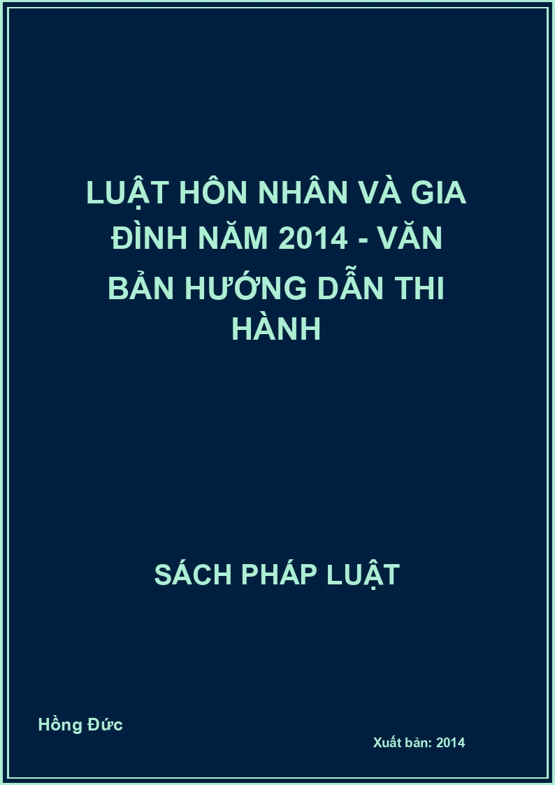 Luật hôn nhân và gia đình năm 2014 - Văn bản hướng dẫn thi hành