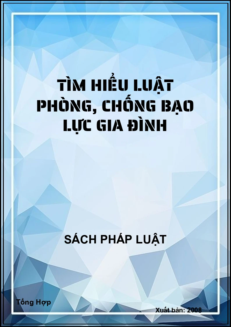 Tìm hiểu luật phòng, chống bạo lực gia đình