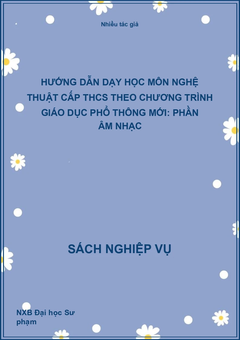 Hướng dẫn dạy học môn Nghệ thuật cấp THCS theo chương trình giáo dục phổ thông mới: phần Âm nhạc