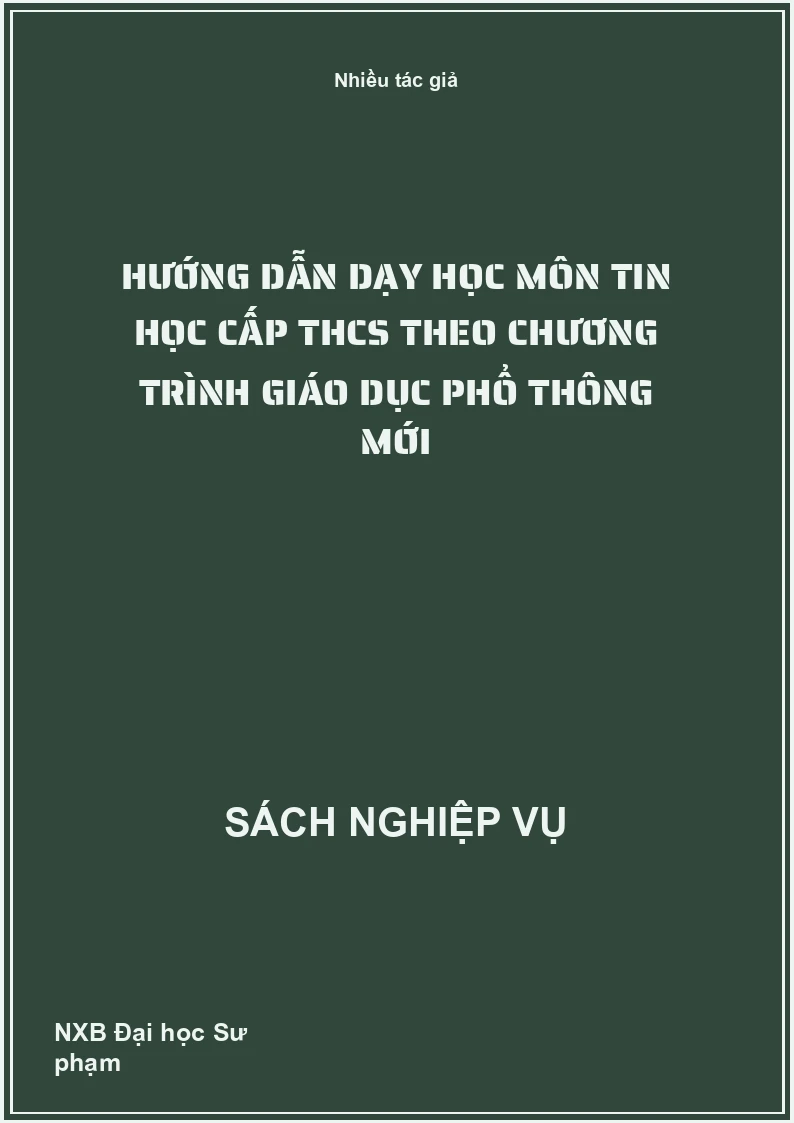 Hướng dẫn dạy học môn Tin học cấp THCS theo chương trình giáo dục phổ thông mới