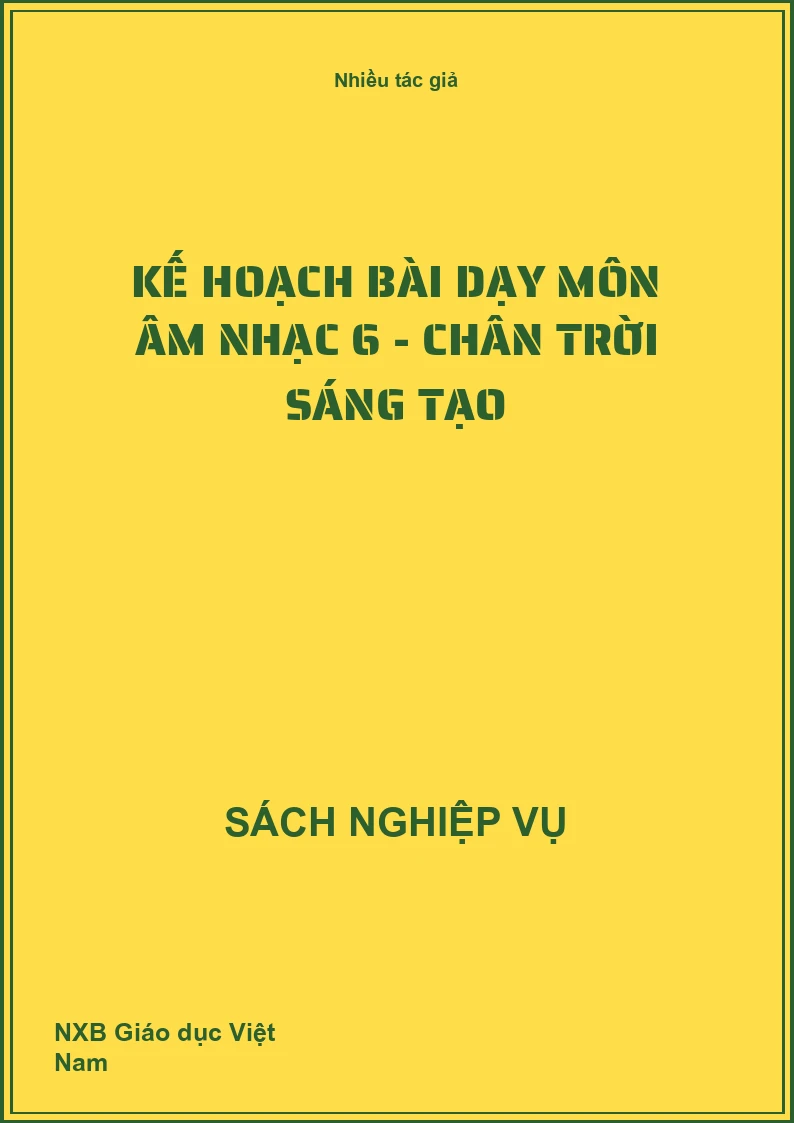 Kế hoạch bài dạy môn Âm nhạc 6 - Chân trời sáng tạo