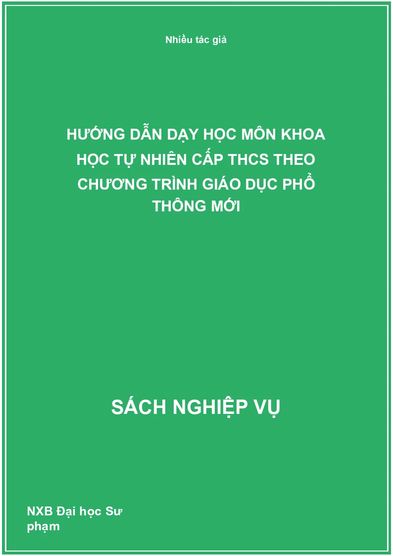 Hướng dẫn dạy học môn Khoa học tự nhiên cấp THCS theo chương trình giáo dục phổ thông mới
