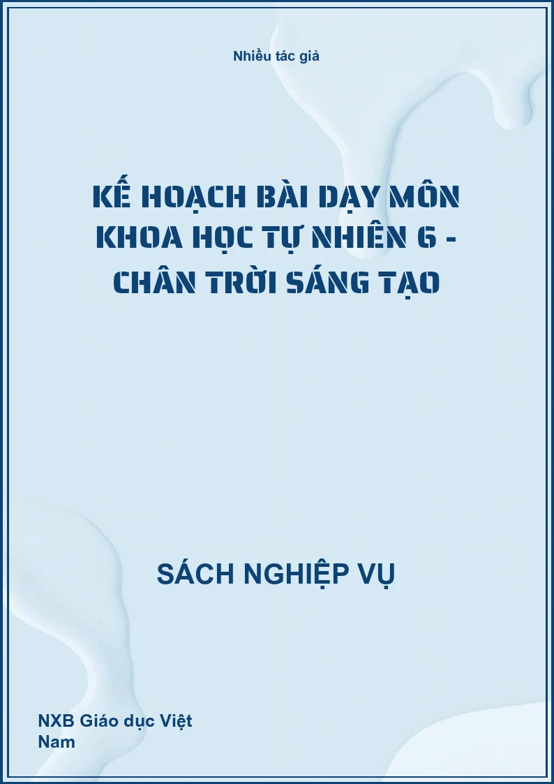 Kế hoạch bài dạy môn Khoa học tự nhiên 6 - Chân trời sáng tạo