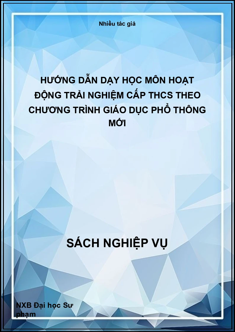 Hướng dẫn dạy học môn Hoạt động trải nghiệm cấp THCS theo chương trình giáo dục phổ thông mới