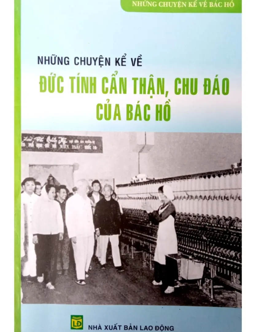 Những chuyện kể về đức tính cẩn thận, chu đáo của Bác Hồ