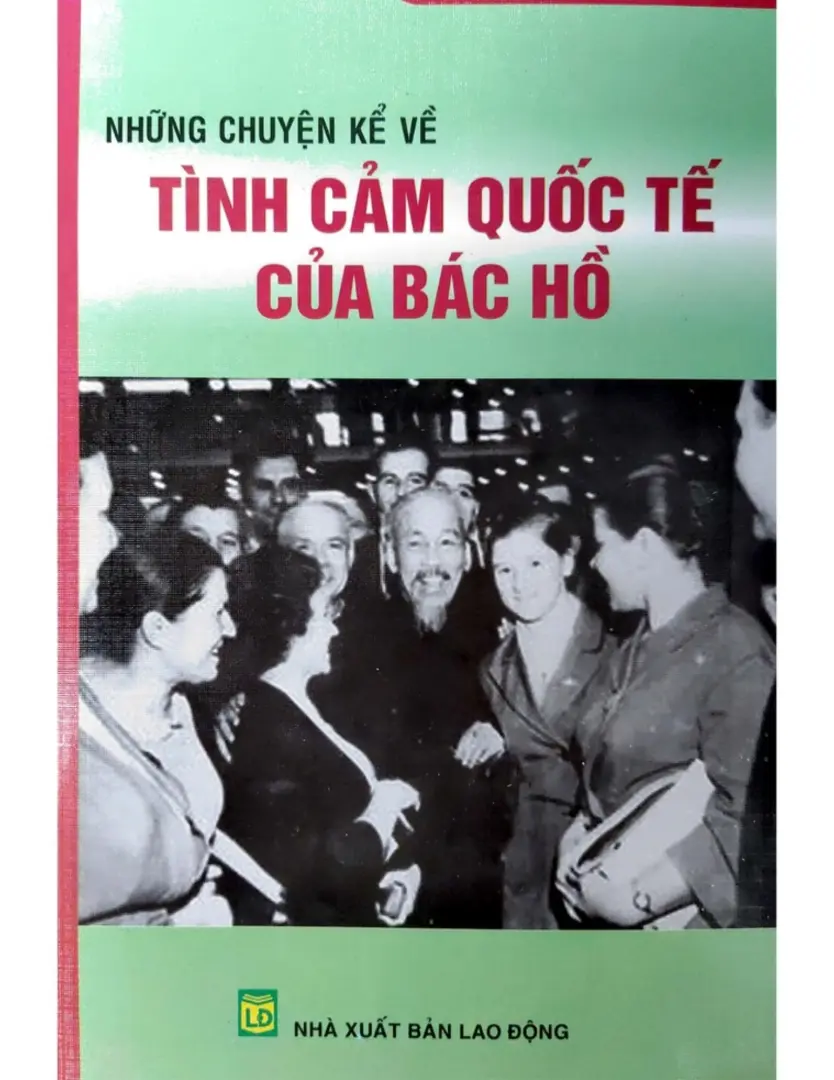 Những chuyện kể về tình cảm quốc tế của Bác Hồ