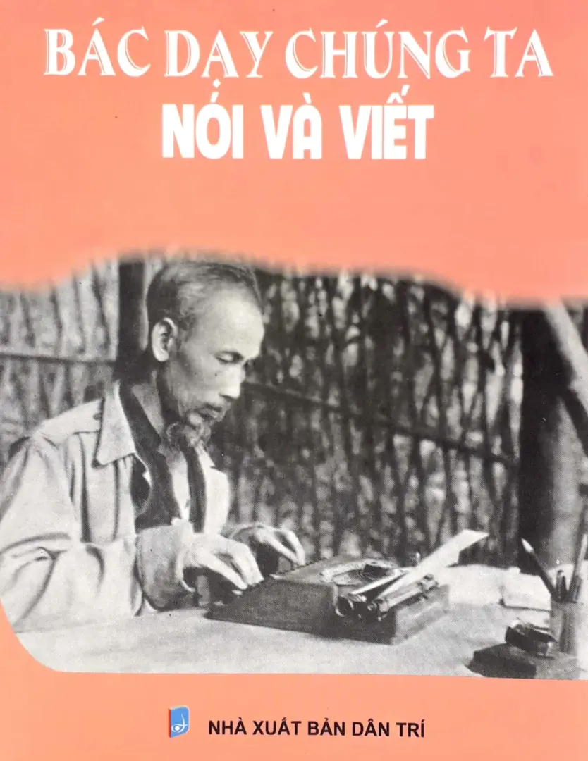 Bác Hồ dạy chúng ta nói và viết