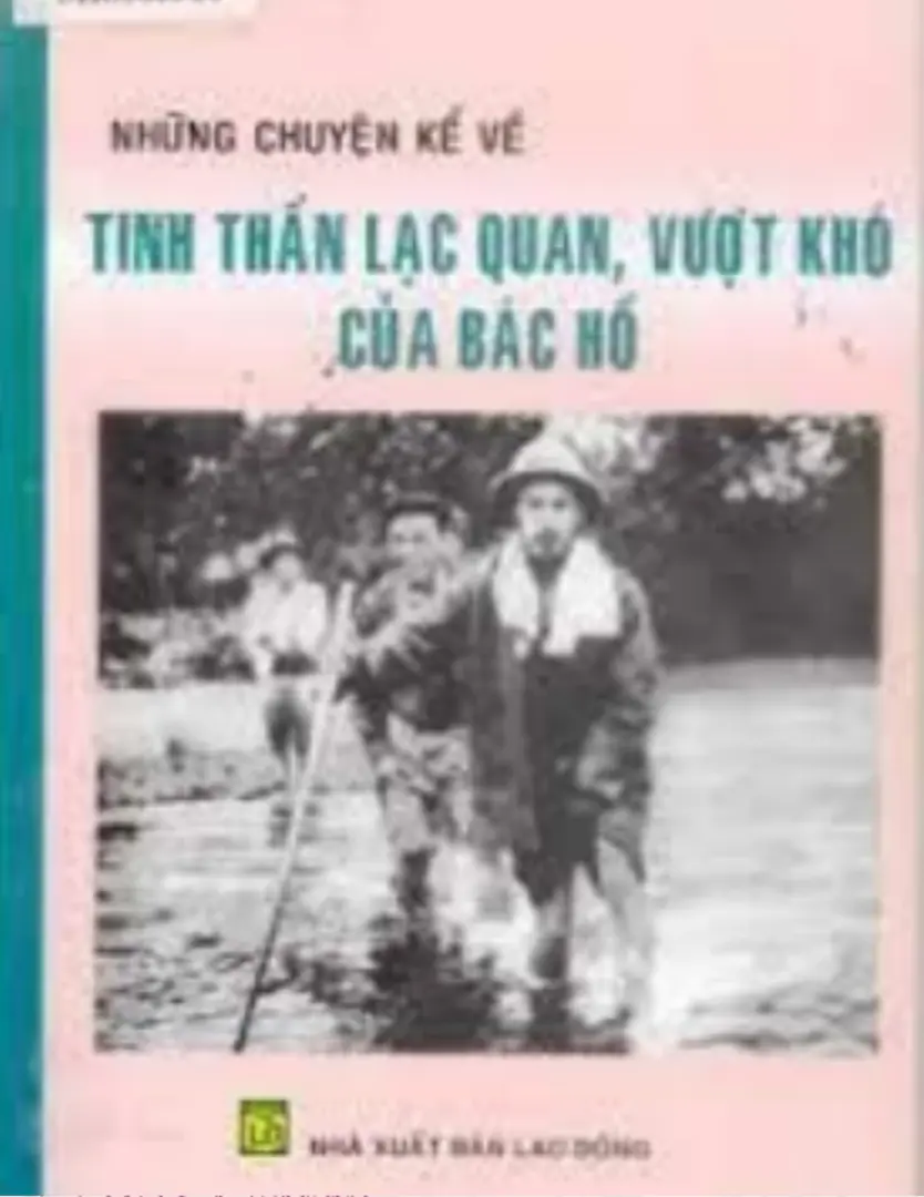 Những chuyện kể về tinh thần lạc quan, vượt khó của Bác Hồ