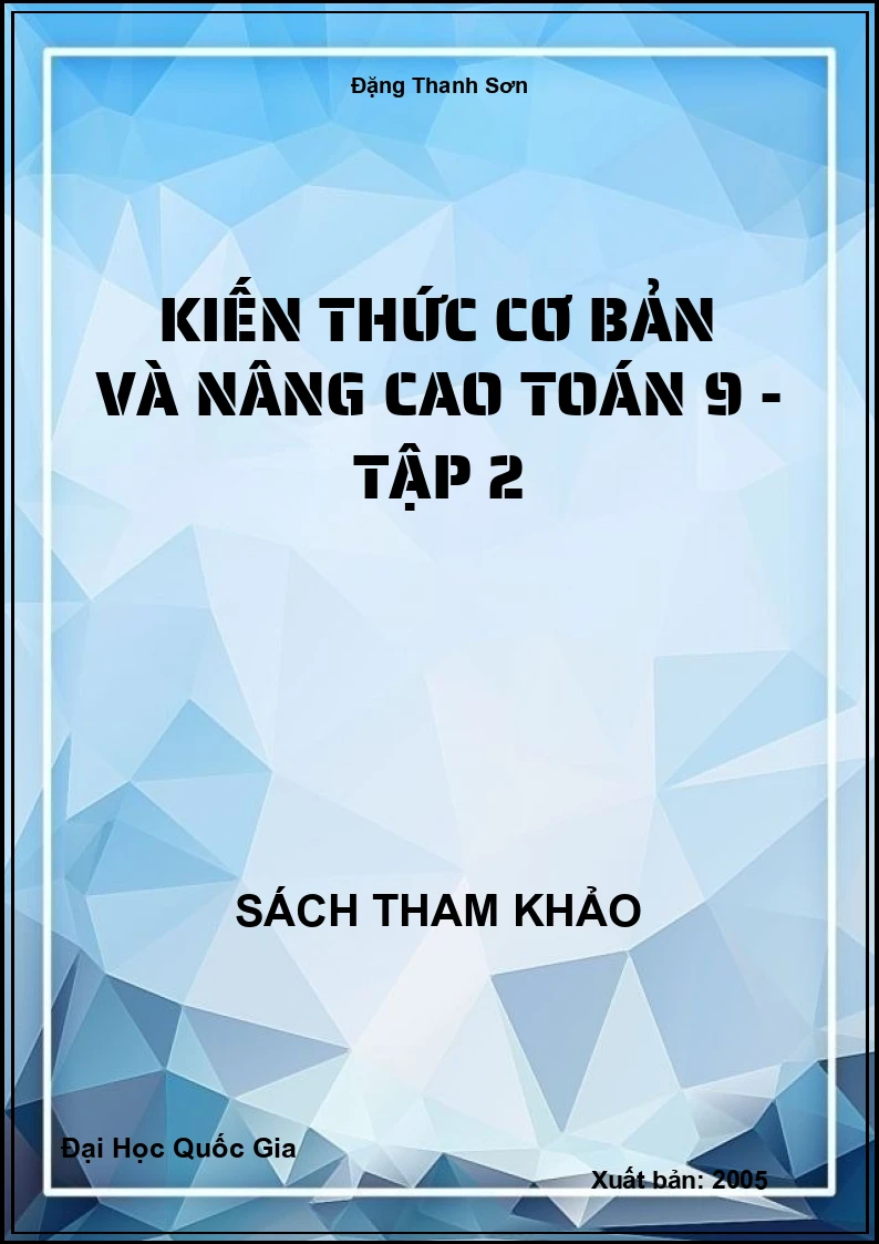 Kiến thức cơ bản và nâng cao Toán 9 - Tập 2