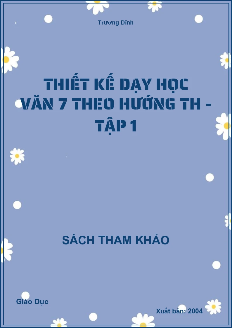 Thiết kế dạy học Văn 7 theo hướng TH - Tập 1