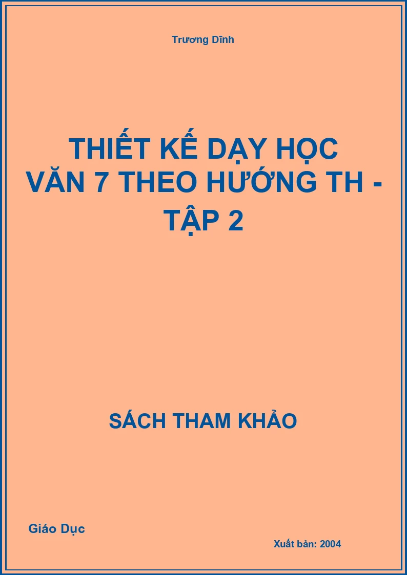 Thiết kế dạy học Văn 7 theo hướng TH - Tập 2