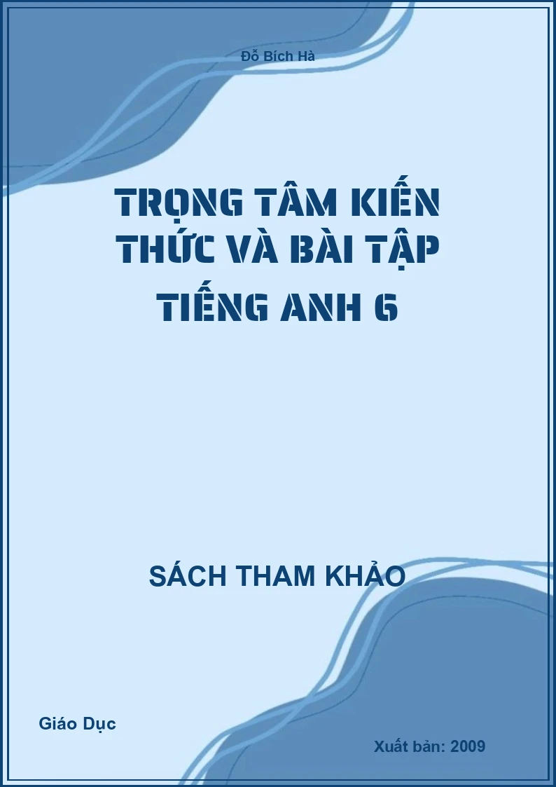 Trọng tâm kiến thức và bài tập Tiếng Anh 6