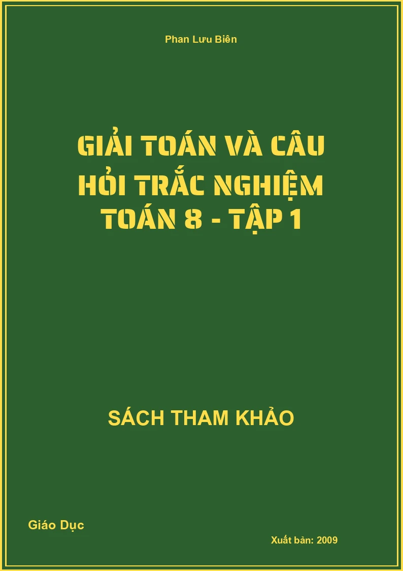 Giải Toán và câu hỏi trắc nghiệm Toán 8 - Tập 1