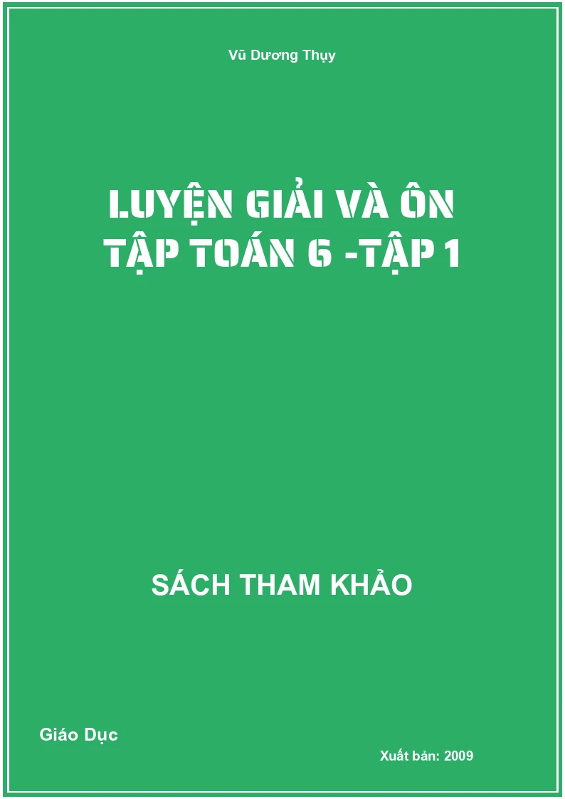 Luyện giải và ôn tập Toán 6 -Tập 1