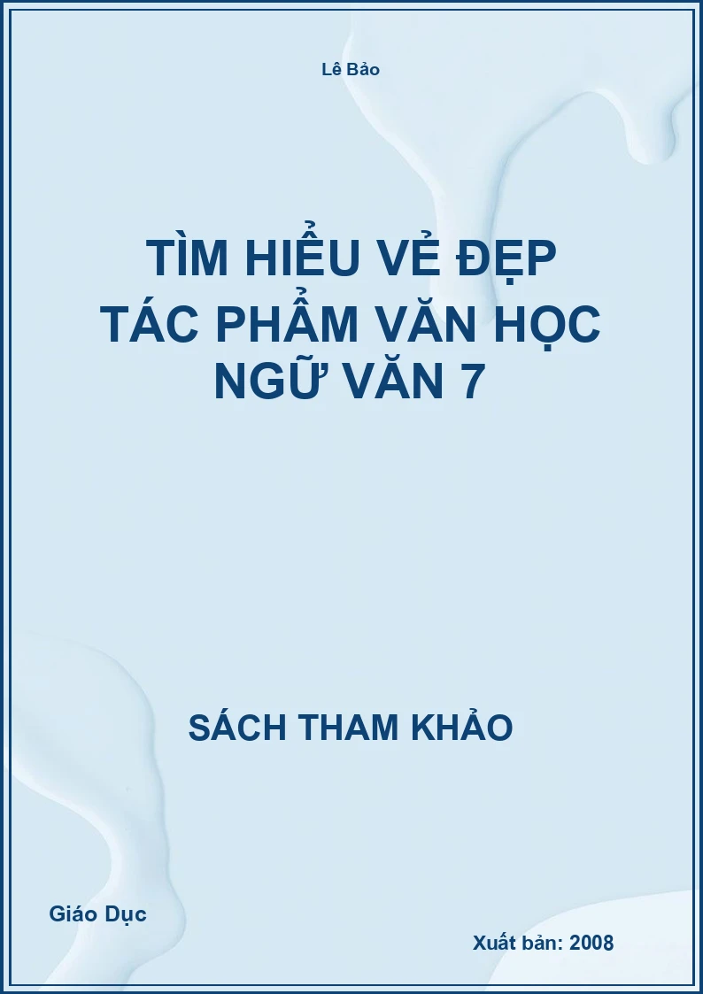 Tìm hiểu vẻ đẹp tác phẩm văn học Ngữ văn 7