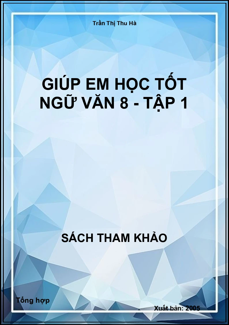 Giúp em học tốt Ngữ văn 8 - Tập 1