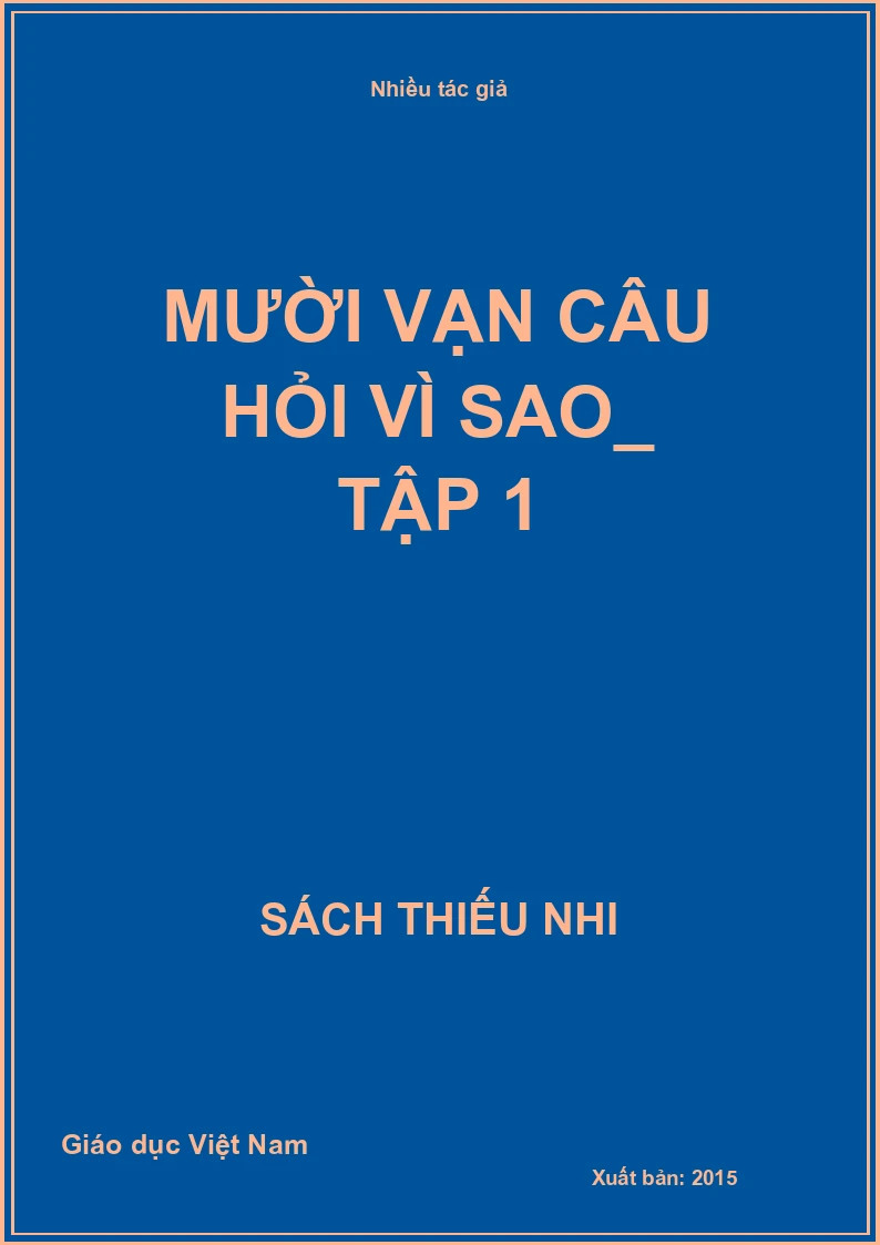 Mười vạn câu hỏi vì sao_ Tập 1
