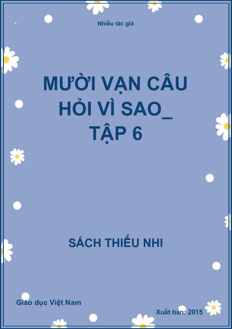 Mười vạn câu hỏi vì sao_ Tập 6