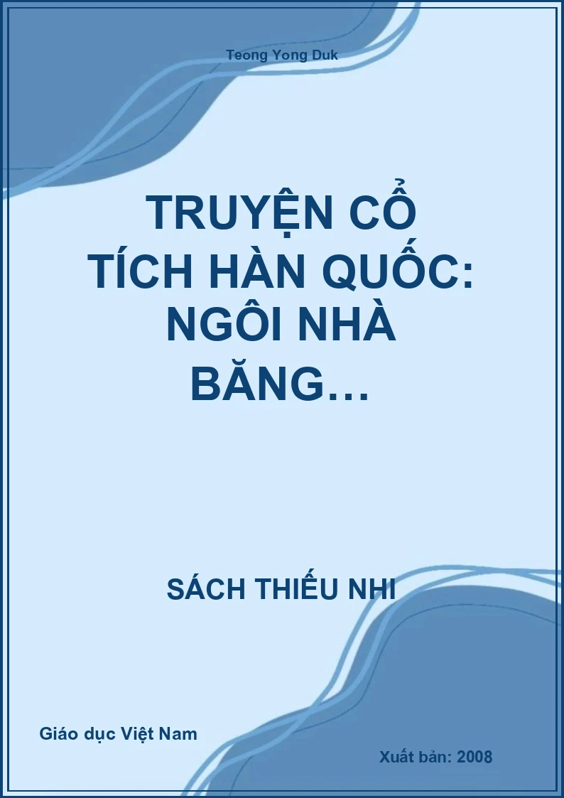 Truyện cổ tích Hàn Quốc: Ngôi nhà băng…