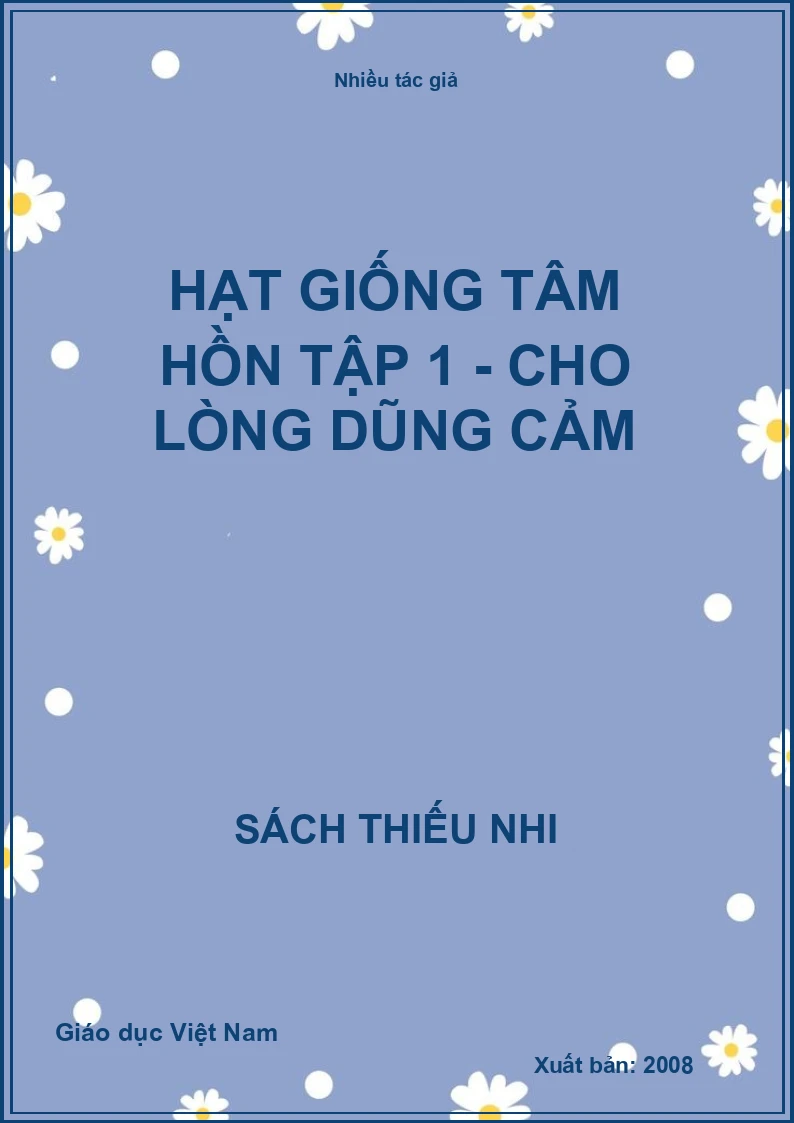 Hạt giống tâm hồn Tập 1 - Cho lòng dũng cảm