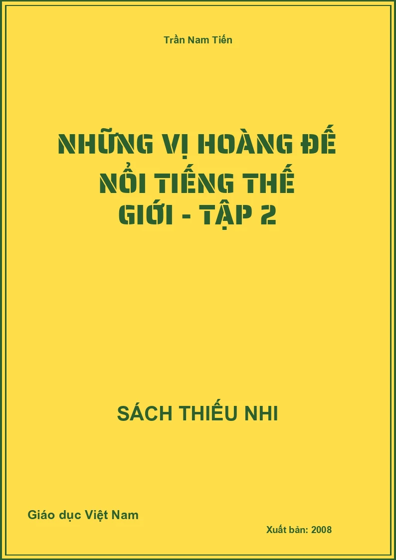 Những vị hoàng đế nổi tiếng thế giới - Tập 2